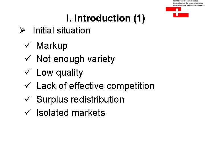 I. Introduction (1) Ø Initial situation ü ü ü Markup Not enough variety Low
