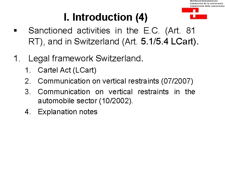 I. Introduction (4) § Sanctioned activities in the E. C. (Art. 81 RT), and