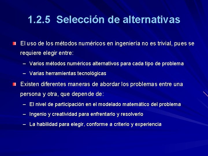 1. 2. 5 Selección de alternativas El uso de los métodos numéricos en ingeniería