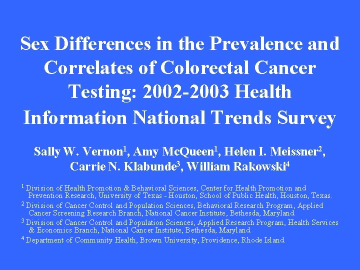 Sex Differences in the Prevalence and Correlates of Colorectal Cancer Testing: 2002 -2003 Health