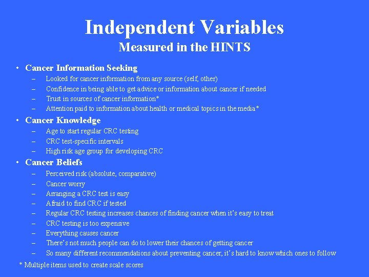 Independent Variables Measured in the HINTS • Cancer Information Seeking – – Looked for