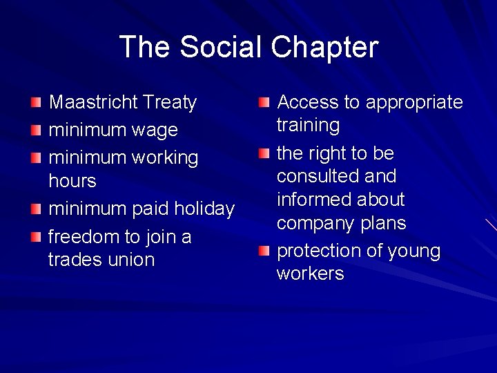 The Social Chapter Maastricht Treaty minimum wage minimum working hours minimum paid holiday freedom