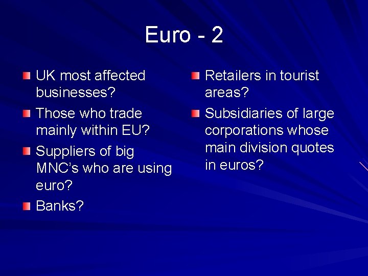 Euro - 2 UK most affected businesses? Those who trade mainly within EU? Suppliers