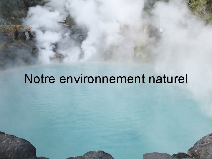 Notre environnement naturel 