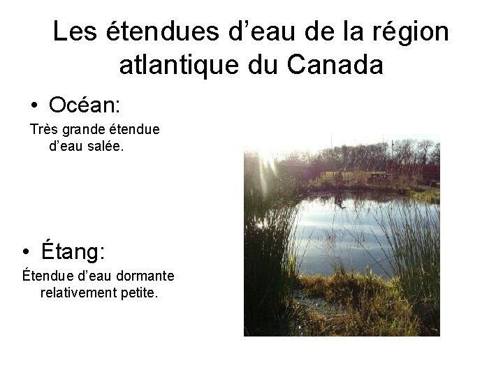 Les étendues d’eau de la région atlantique du Canada • Océan: Très grande étendue