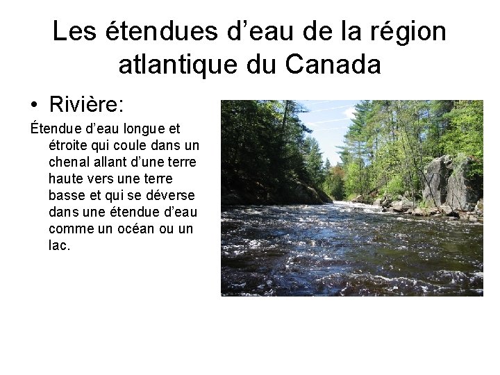 Les étendues d’eau de la région atlantique du Canada • Rivière: Étendue d’eau longue