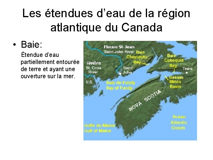 Les étendues d’eau de la région atlantique du Canada • Baie: Étendue d’eau partiellement