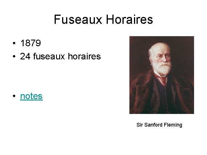 Fuseaux Horaires • 1879 • 24 fuseaux horaires • notes Sir Sanford Fleming 