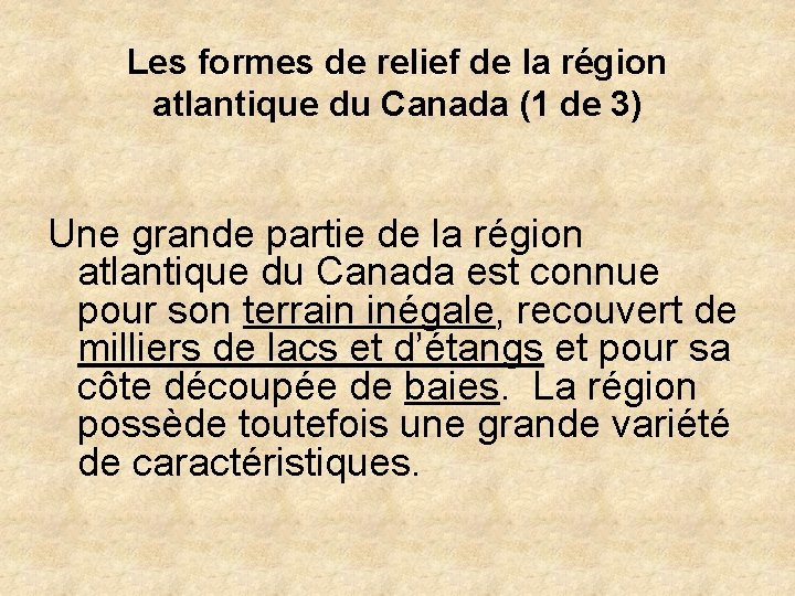 Les formes de relief de la région atlantique du Canada (1 de 3) Une