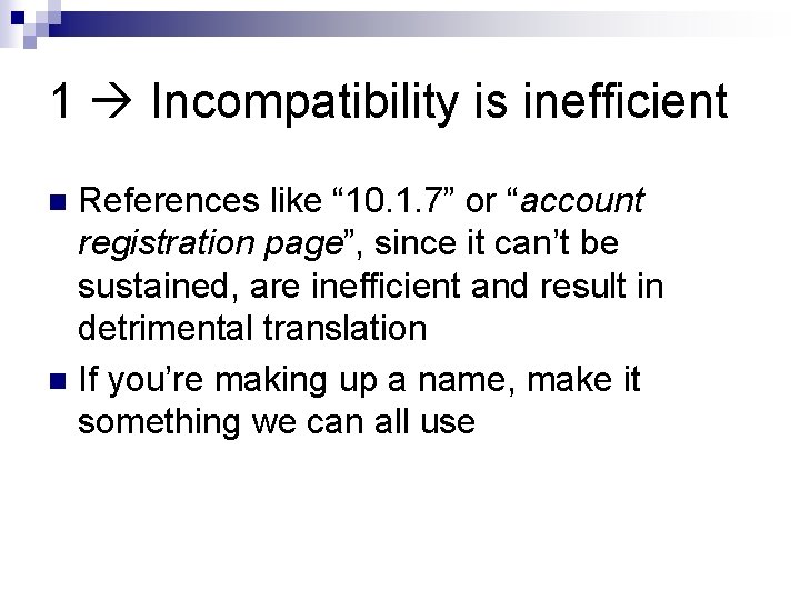 1 Incompatibility is inefficient References like “ 10. 1. 7” or “account registration page”,