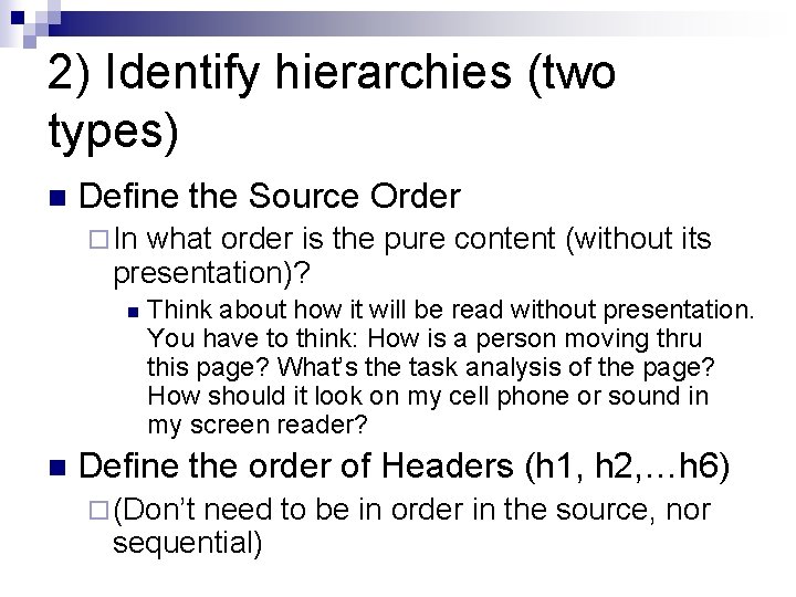 2) Identify hierarchies (two types) n Define the Source Order ¨ In what order