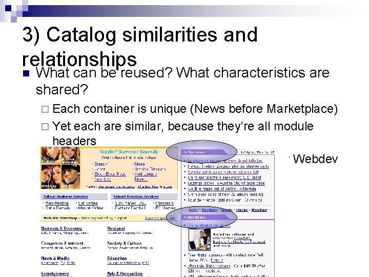 3) Catalog similarities and relationships n What can be reused? What characteristics are shared?