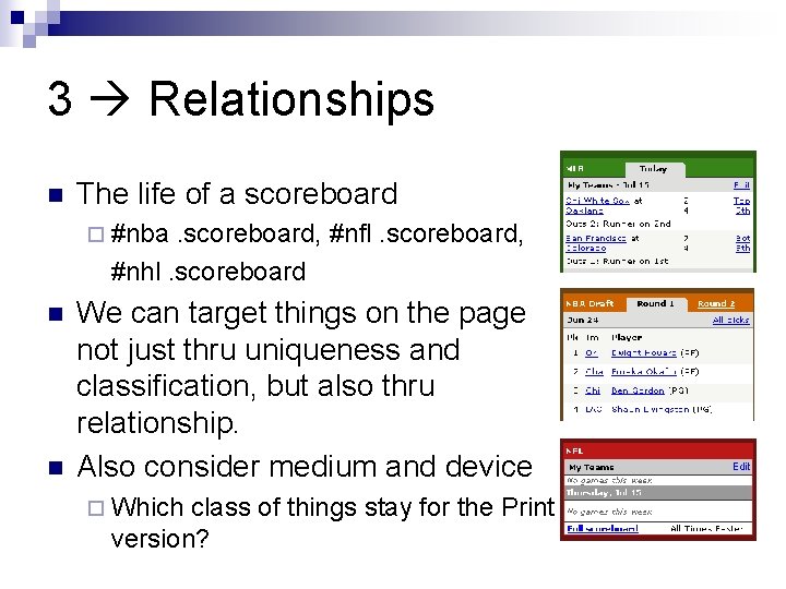 3 Relationships n The life of a scoreboard ¨ #nba . scoreboard, #nfl. scoreboard,