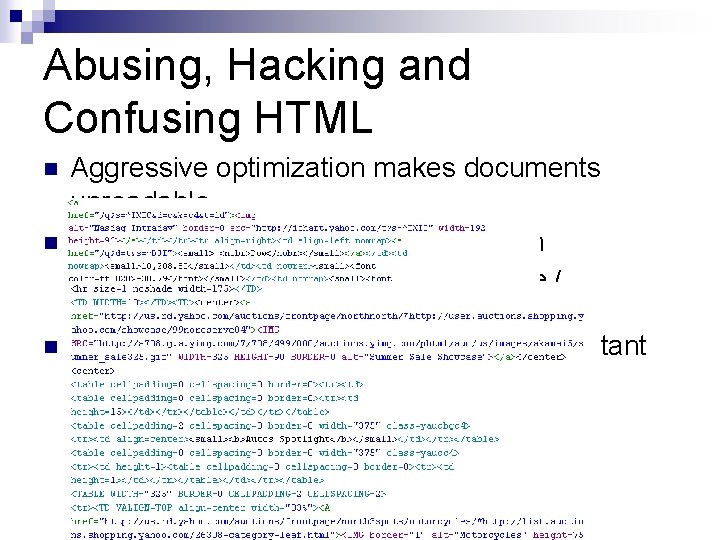 Abusing, Hacking and Confusing HTML n n Aggressive optimization makes documents unreadable Pixel-Precise, “Canvas