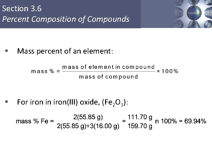 Section 3. 6 Percent Composition of Compounds § Mass percent of an element: §