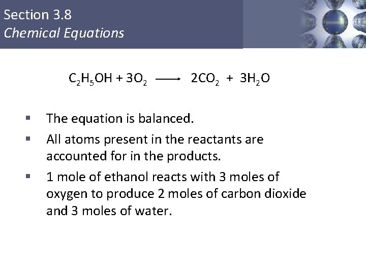 Section 3. 8 Chemical Equations C 2 H 5 OH + 3 O 2