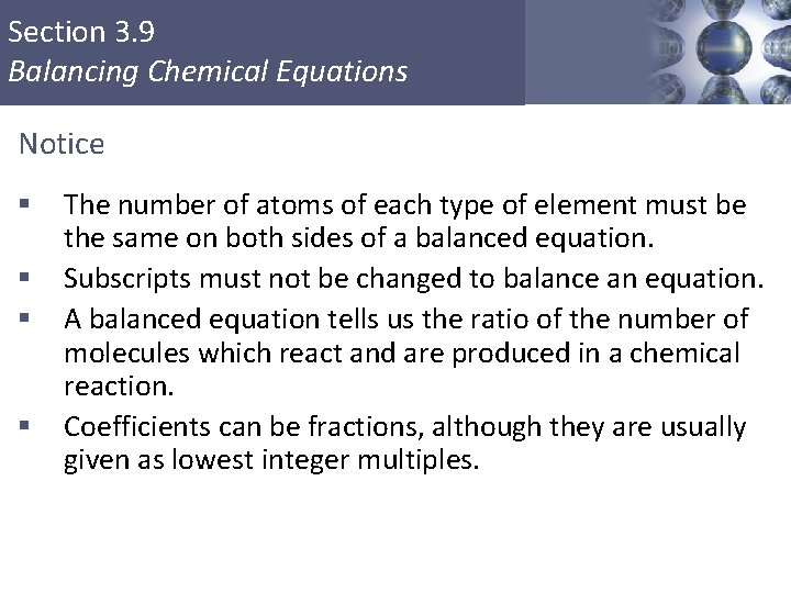 Section 3. 9 Balancing Chemical Equations Notice § § The number of atoms of