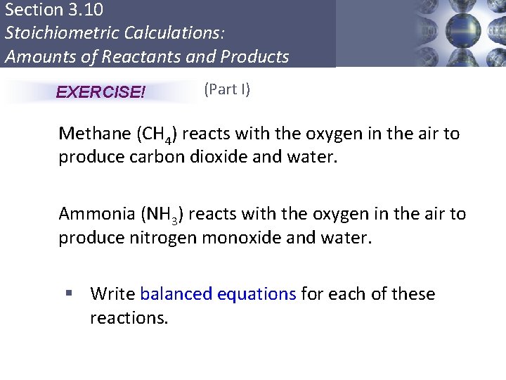 Section 3. 10 Stoichiometric Calculations: Amounts of Reactants and Products EXERCISE! (Part I) Methane