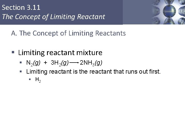 Section 3. 11 The Concept of Limiting Reactant A. The Concept of Limiting Reactants