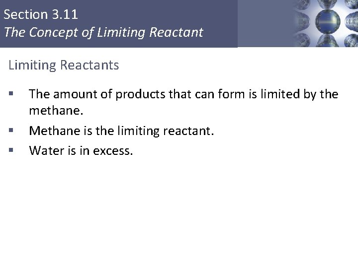 Section 3. 11 The Concept of Limiting Reactants § § § The amount of
