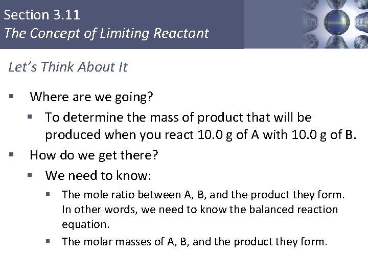 Section 3. 11 The Concept of Limiting Reactant Let’s Think About It Where are