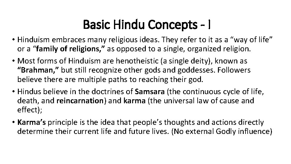 Basic Hindu Concepts - I • Hinduism embraces many religious ideas. They refer to