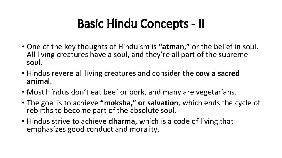 Basic Hindu Concepts - II • One of the key thoughts of Hinduism is