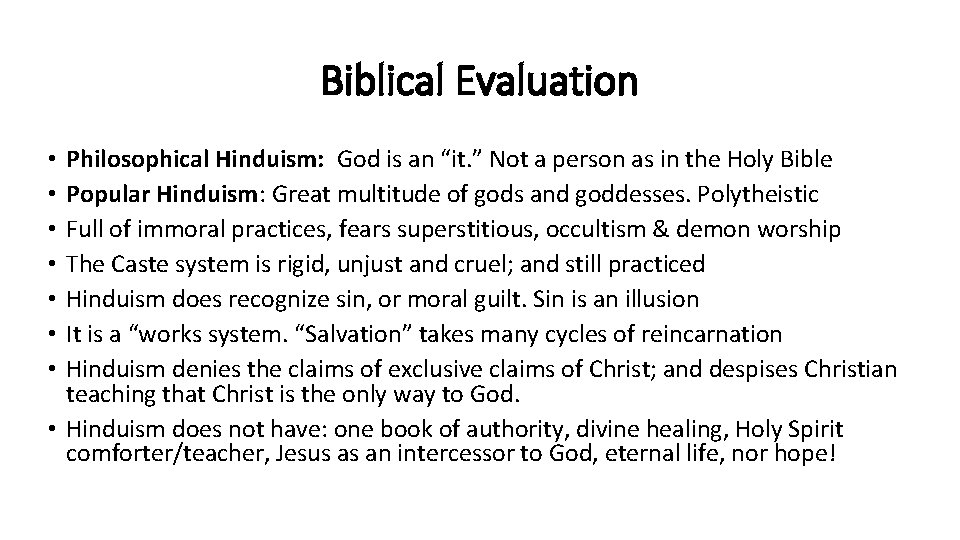 Biblical Evaluation Philosophical Hinduism: God is an “it. ” Not a person as in