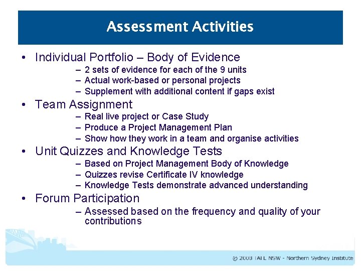 Assessment Activities • Individual Portfolio – Body of Evidence – 2 sets of evidence