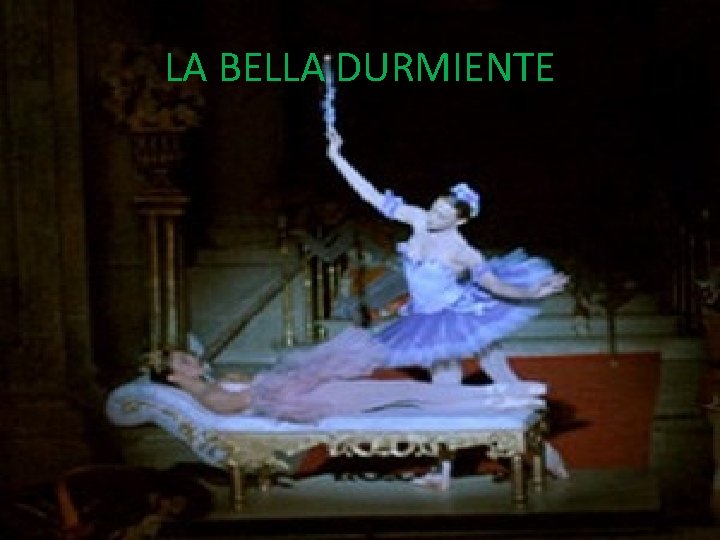 LA BELLA DURMIENTE 