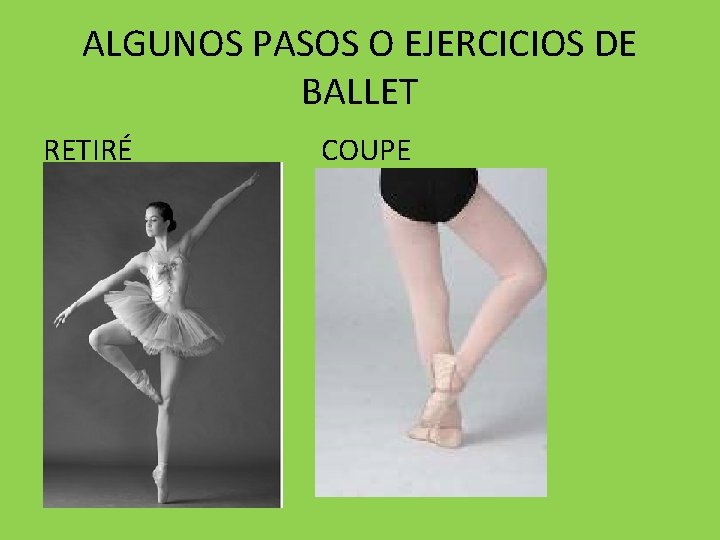 ALGUNOS PASOS O EJERCICIOS DE BALLET RETIRÉ COUPE 