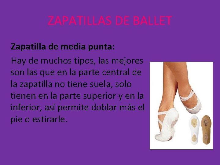 ZAPATILLAS DE BALLET Zapatilla de media punta: Hay de muchos tipos, las mejores son