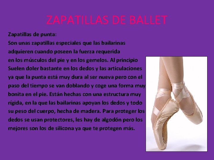 ZAPATILLAS DE BALLET Zapatillas de punta: Son unas zapatillas especiales que las bailarinas adquieren