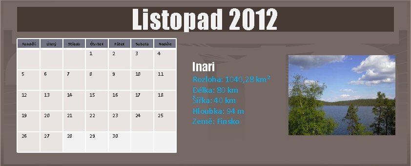 Listopad 2012 Pondělí Úterý Středa Čtvrtek Pátek Sobota Neděle 1 2 3 4 5