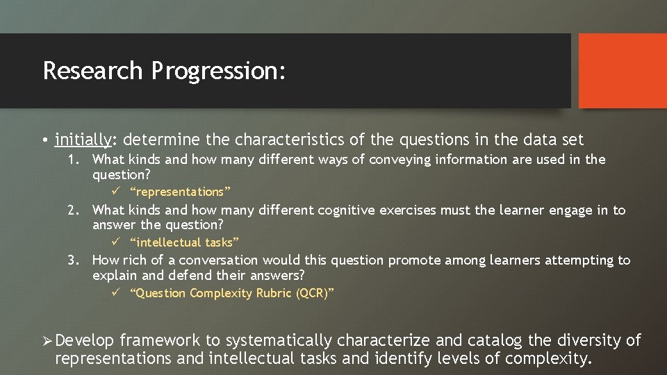 Research Progression: • initially: determine the characteristics of the questions in the data set
