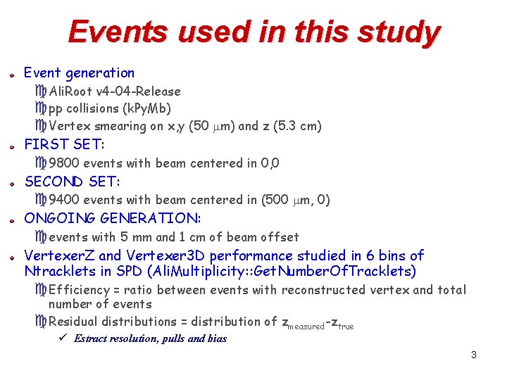 Events used in this study Event generation c Ali. Root v 4 -04 -Release