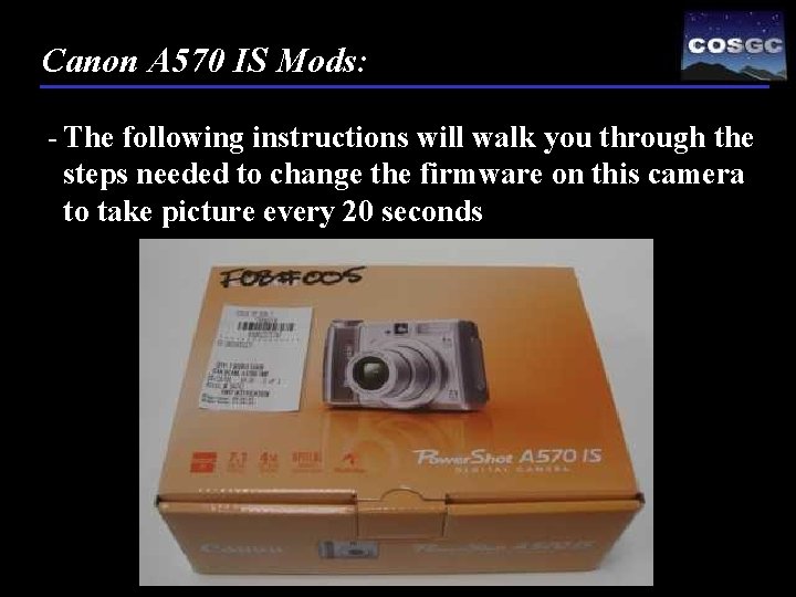 Canon A 570 IS Mods: - The following instructions will walk you through the