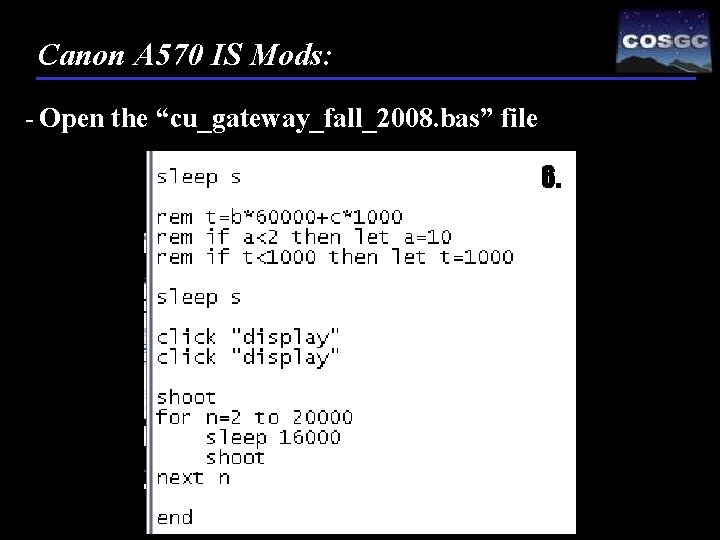 Canon A 570 IS Mods: - Open the “cu_gateway_fall_2008. bas” file 6. 