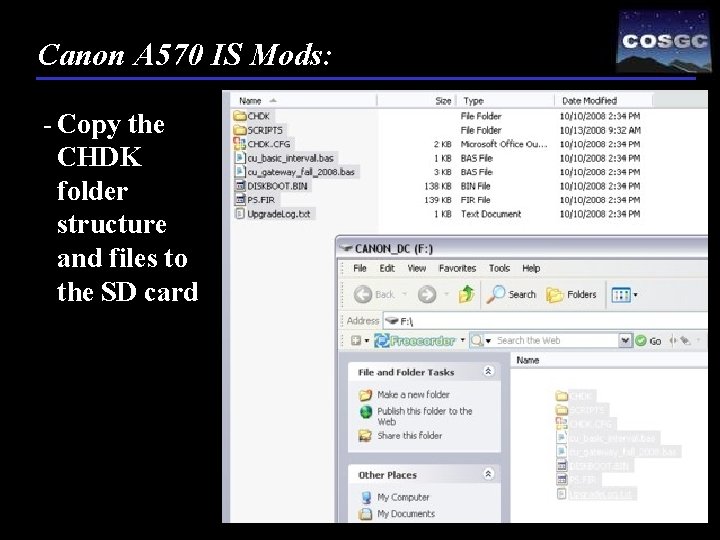 Canon A 570 IS Mods: - Copy the CHDK folder structure and files to