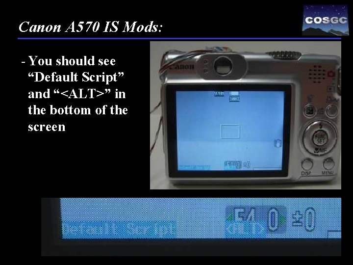 Canon A 570 IS Mods: - You should see “Default Script” and “<ALT>” in