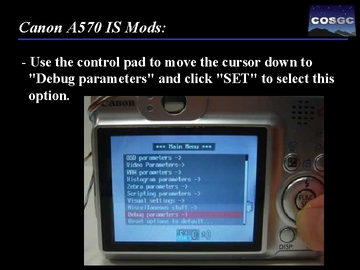 Canon A 570 IS Mods: - Use the control pad to move the cursor