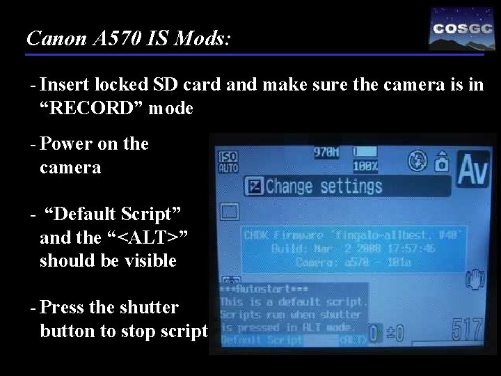 Canon A 570 IS Mods: - Insert locked SD card and make sure the
