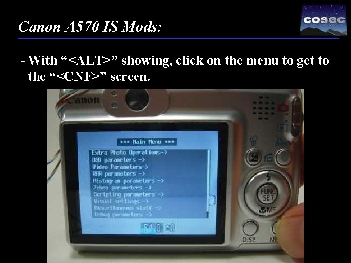 Canon A 570 IS Mods: - With “<ALT>” showing, click on the menu to