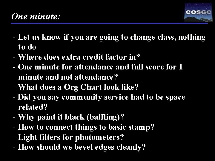 One minute: - Let us know if you are going to change class, nothing