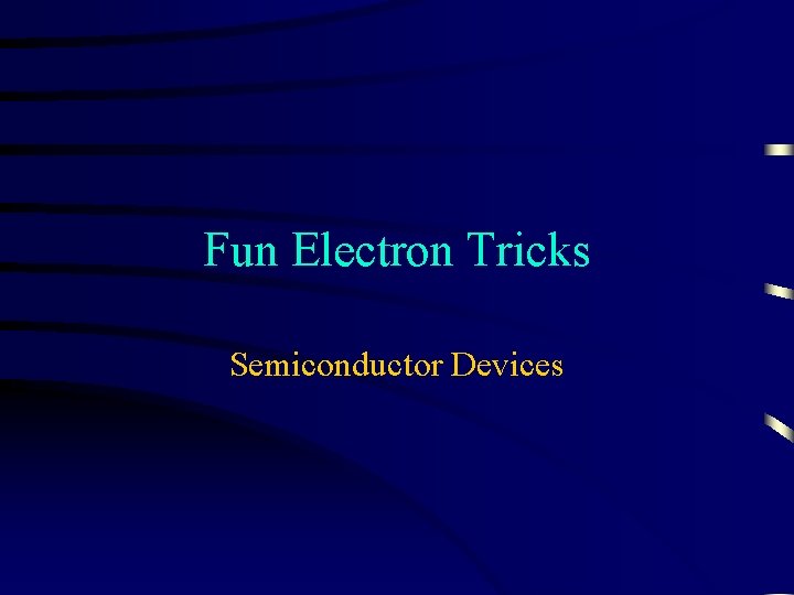 Fun Electron Tricks Semiconductor Devices 