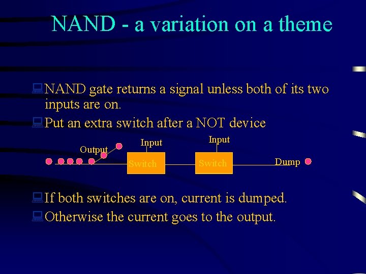 NAND - a variation on a theme : NAND gate returns a signal unless
