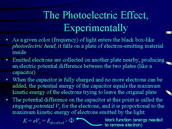 The Photoelectric Effect, Experimentally • As a given color (frequency) of light enters the