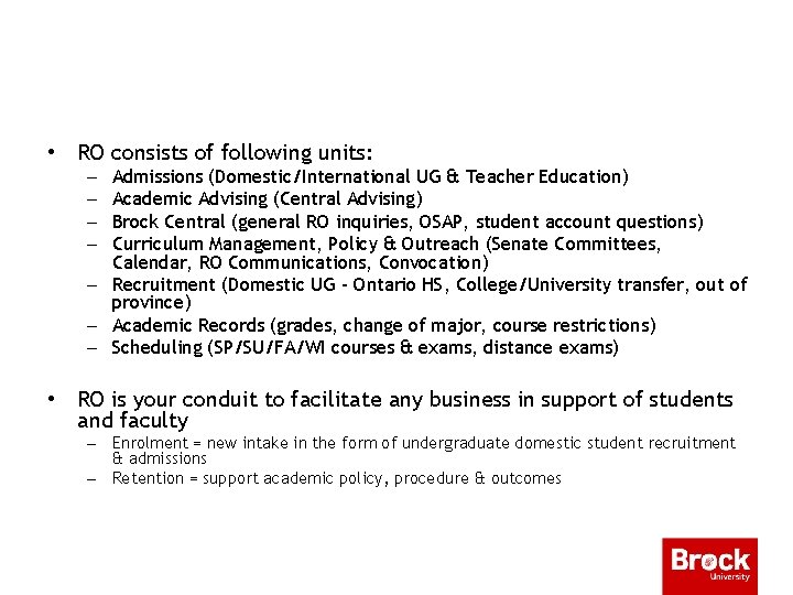 Office of the Registrar – What’s What • RO consists of following units: Admissions