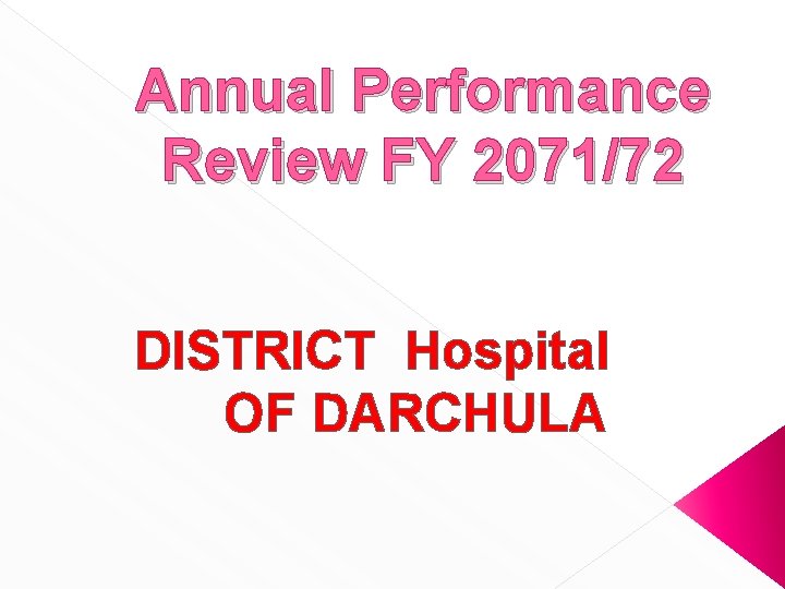 Annual Performance Review FY 2071/72 DISTRICT Hospital OF DARCHULA 