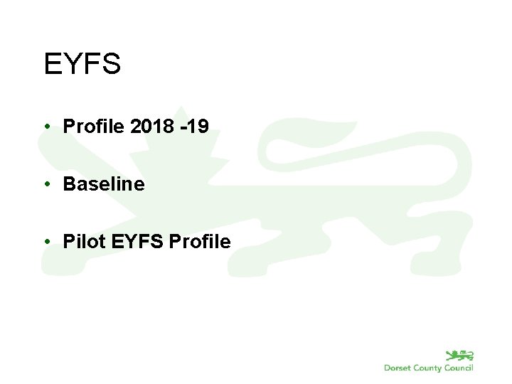 EYFS • Profile 2018 -19 • Baseline • Pilot EYFS Profile 